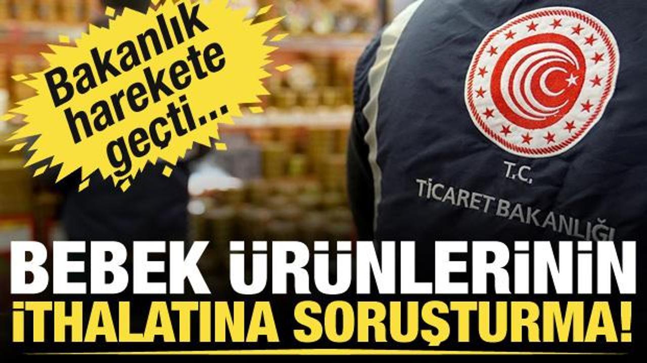 Bazı bebek ürünlerinin ithalatına yönelik nihai gözden geçirme soruşturması açıldı