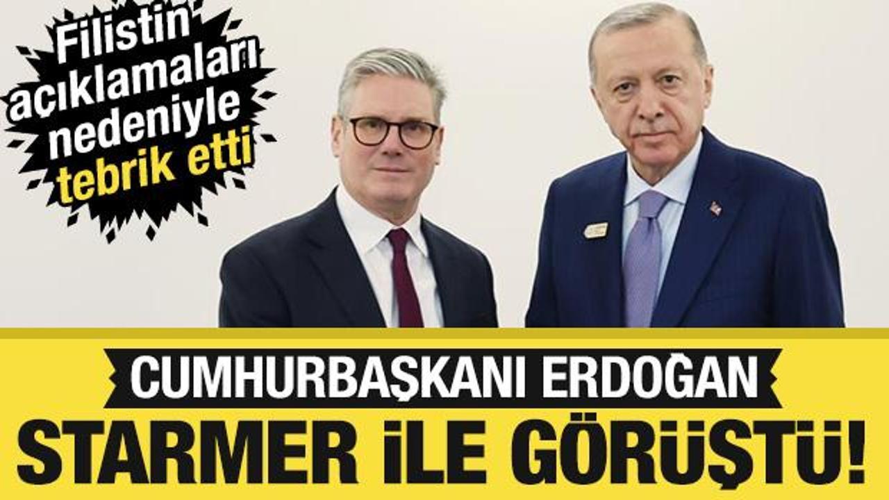 Cumhurbaşkanı Erdoğan, İngiltere Başbakanı Starmer ile görüştü!