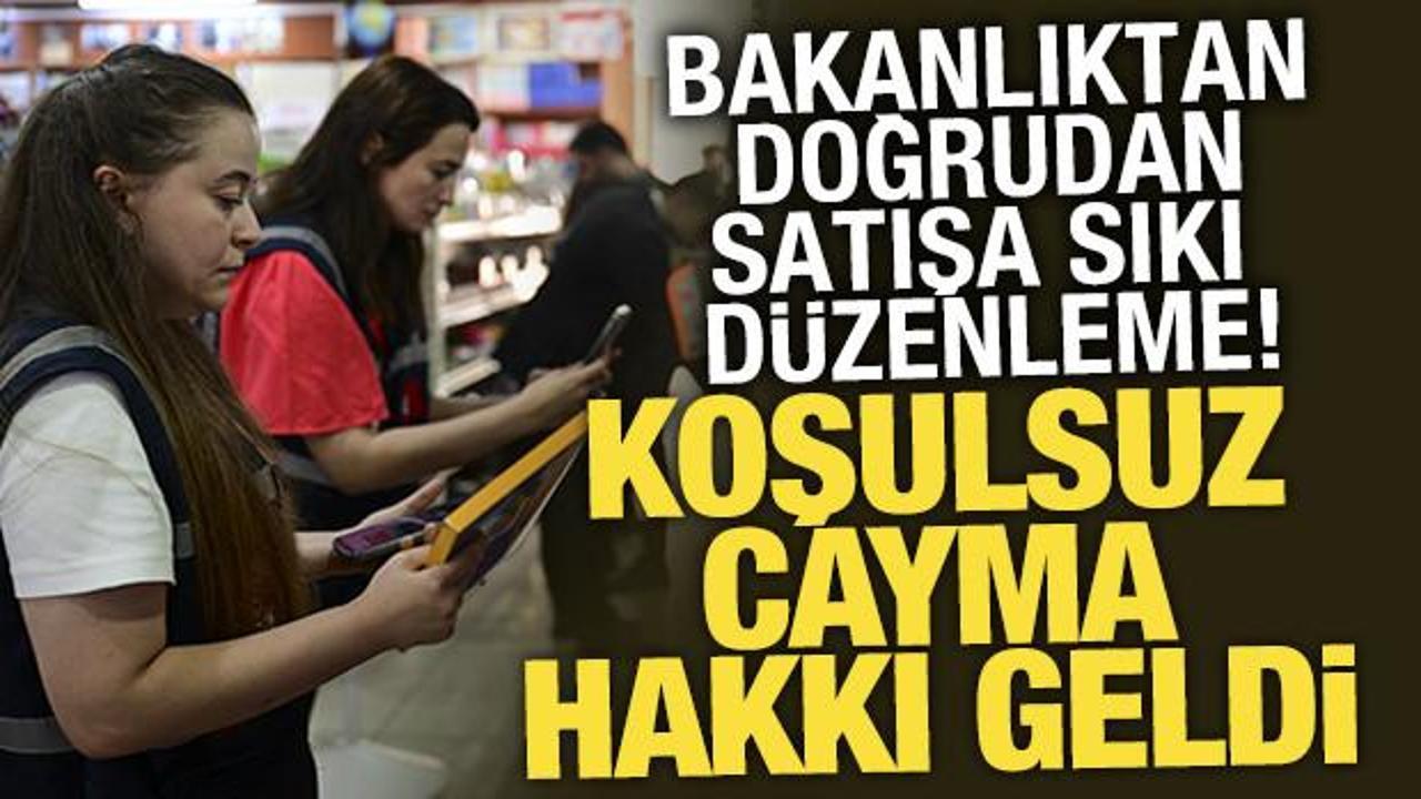 Bakanlıktan doğrudan satışa sıkı düzenleme: Tüketiciye 30 gün koşulsuz cayma hakkı geldi