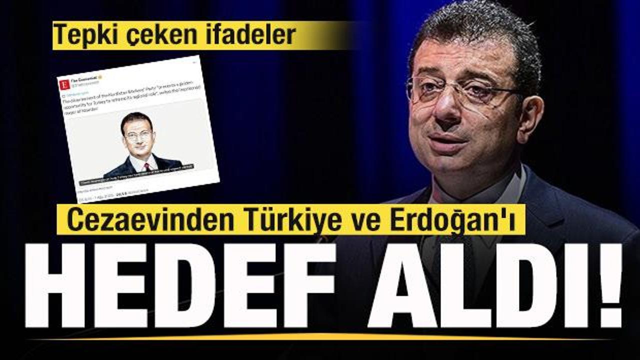 Ekrem İmamoğlu cezaevinden Türkiye ve Erdoğan'ı hedef aldı! Tepki çeken ifadeler!