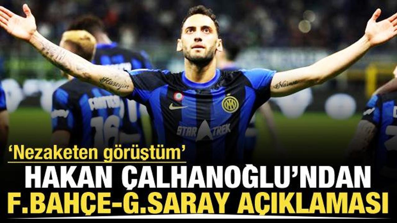 Hakan Çalhanoğlu 'Nezaketen görüştüm' diyerek hayalindeki takımı açıkladı