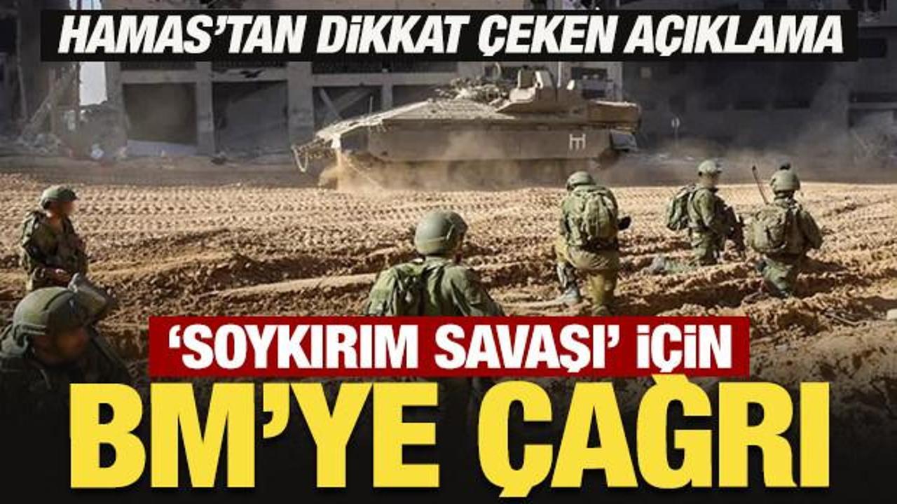 Hamas'tan 'soykırım savaşı' için BM'ye çağrı!