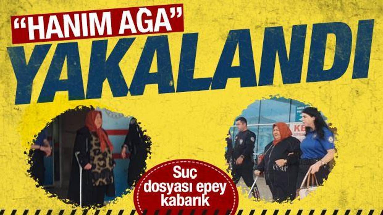 'Hanım Ağa' &ccedil;etesinin elebaşı yakalandı