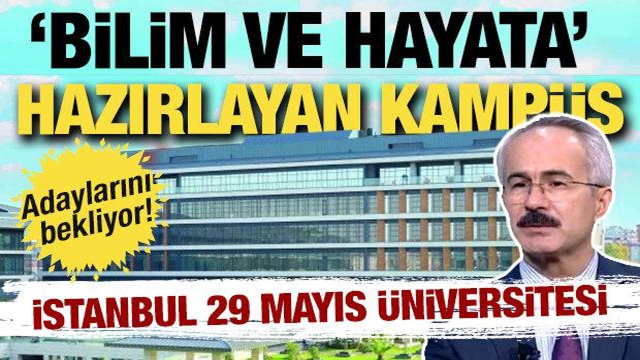 İstanbul 29 Mayıs Üniversitesi: Bilim ve hayata hazırlayan kampüs