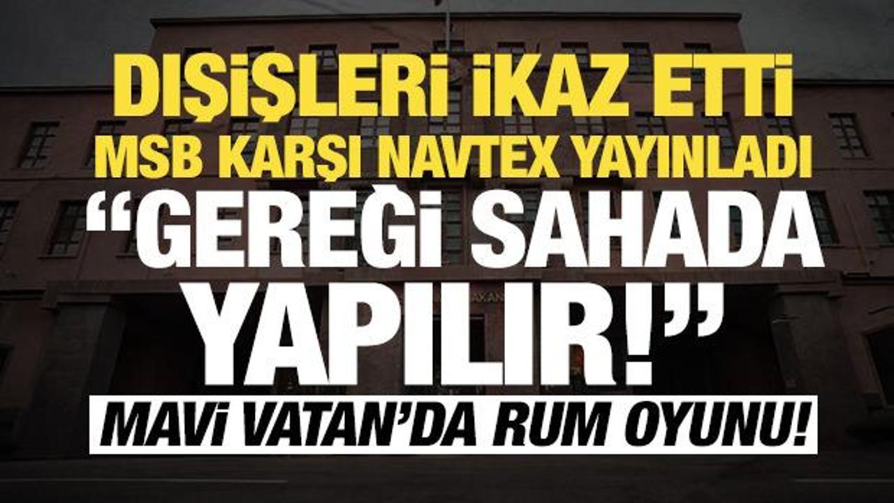 MSB kaynakları 'Gereği sahada yapılır' diyerek duyurdu: Mavi Vatan'da karşı Navtex!