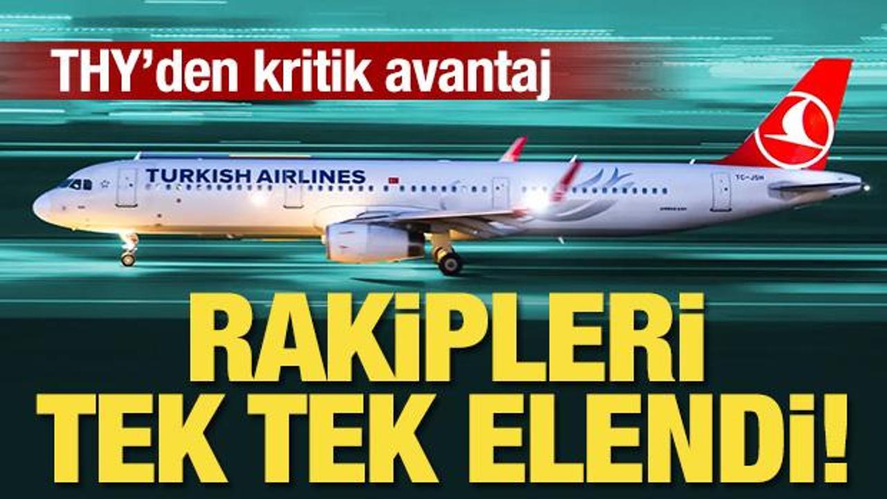 Rakipleri tek tek elendi! THY, kritik avantaj elde etti