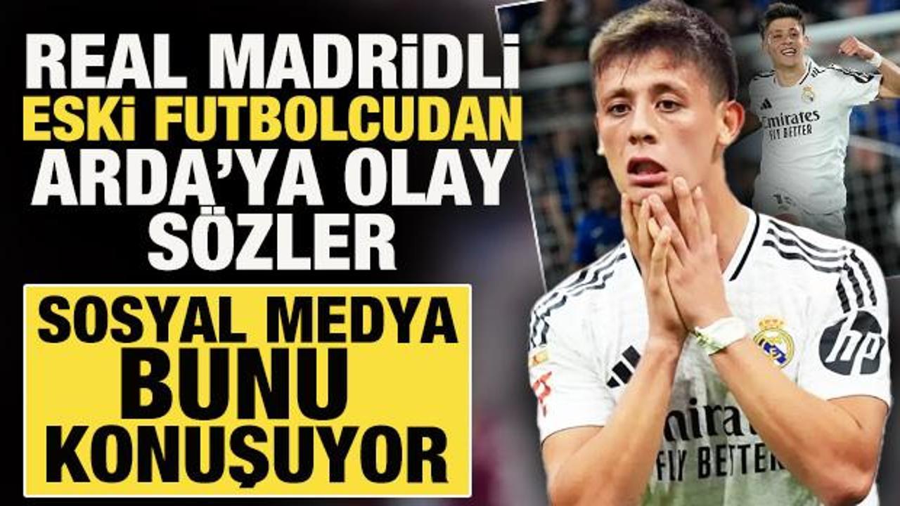 Real Madridli eski futbolcudan Arda G&uuml;ler i&ccedil;in olay s&ouml;zler