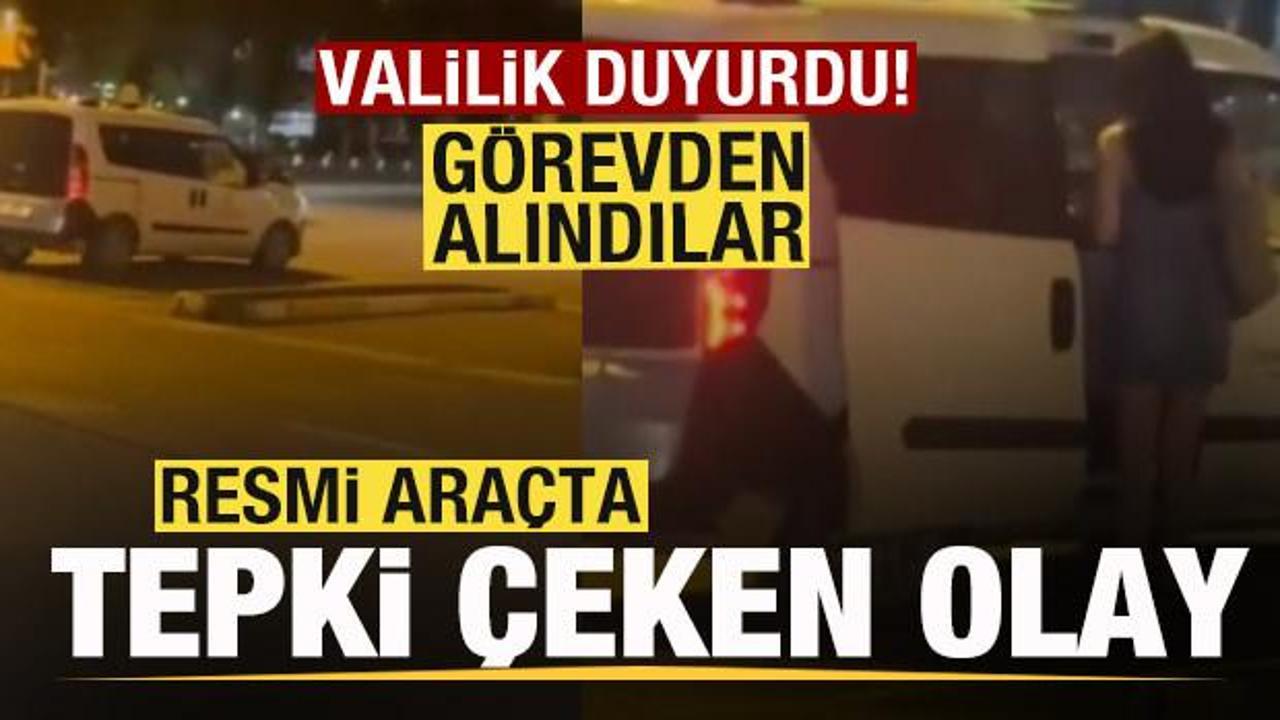 Resmi ara&ccedil;ta tepki &ccedil;eken olay! Valilik duyurdu: G&ouml;revden uzaklaştırıldılar