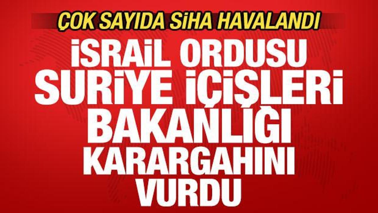 Son dakika: İsrail, Suriye İçişleri Bakanlığı karargahını vurdu!