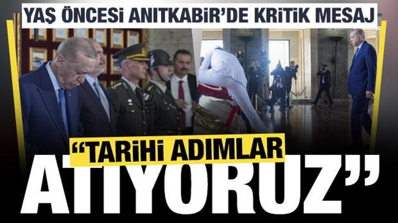 YAŞ öncesi Erdoğan'dan Anıtkabir Özel Defteri'ne kritik mesaj: 'Tarihi adımlar atıyoruz' 