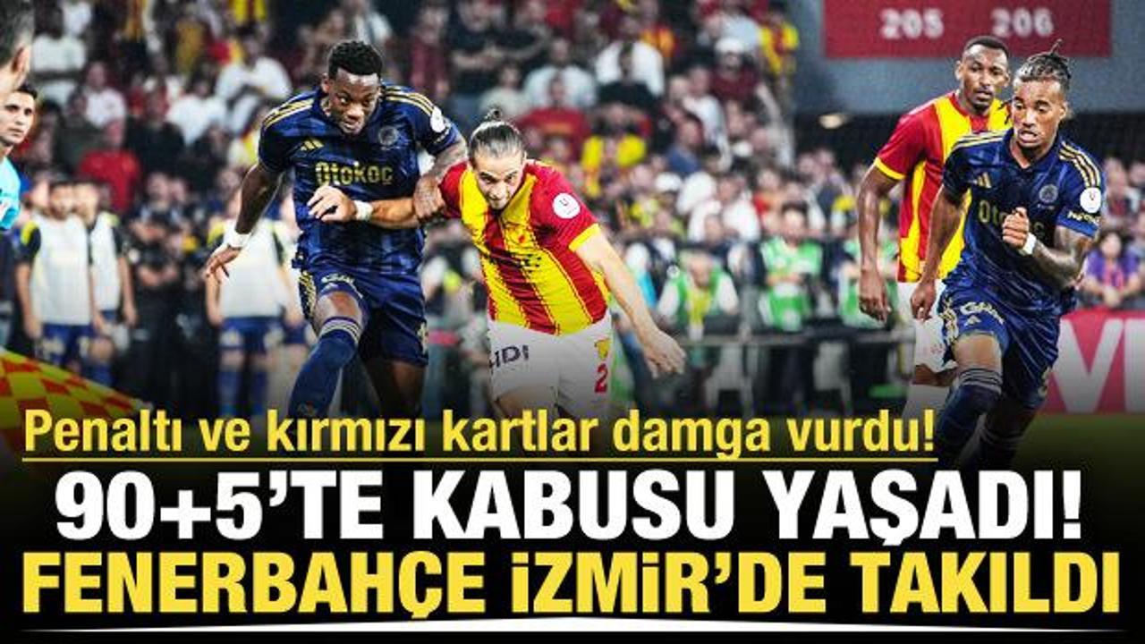 90+5'te penaltı kaçtı! Fenerbahçe İzmir'de takıldı