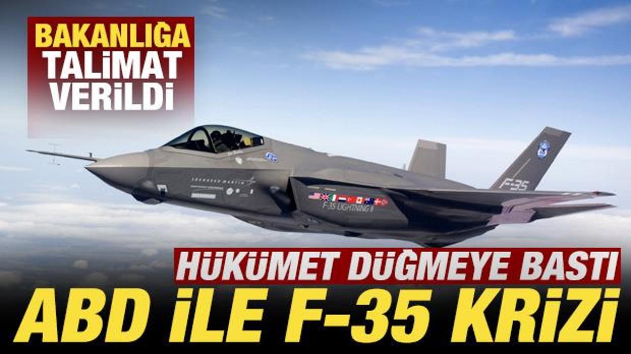 ABD ile F-35 krizi! Hükümet düğmeye bastı! Bakanlığa talimat verildi