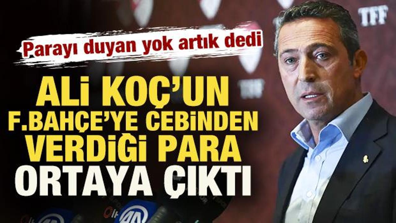 Ali Koç, Fenerbahçe'ye 7 yılda servet döktü! İşte kulübe cebinden verdiği para