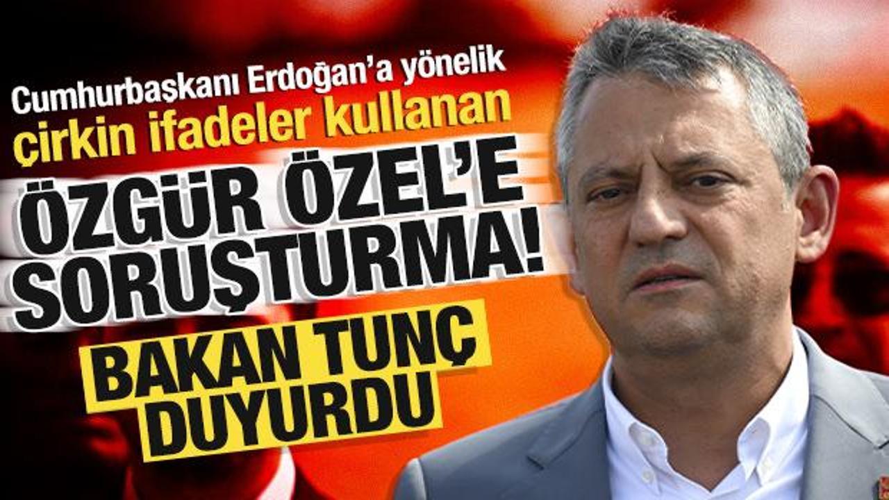 Bakan Tunç duyurdu: Özgür Özel'e soruşturma başlatıldı!