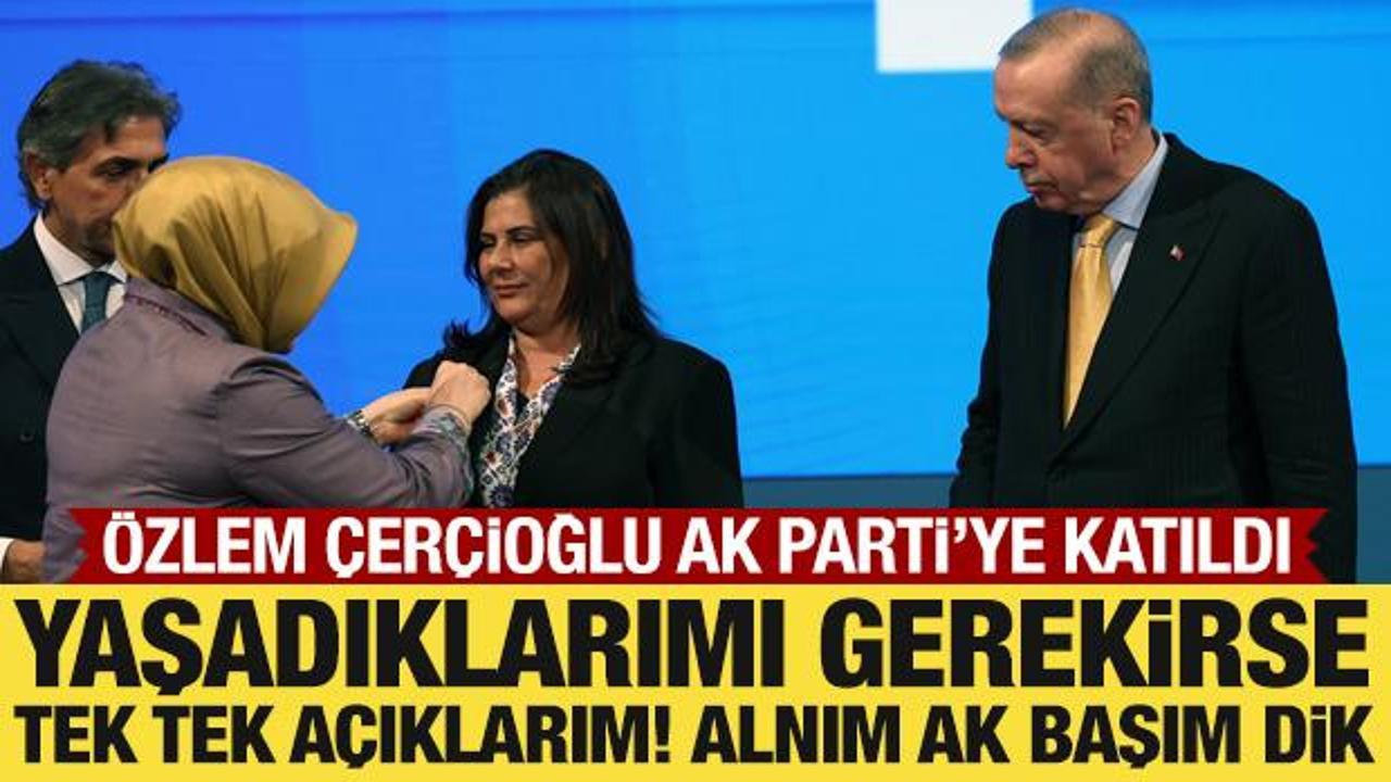 CHP'den istifa eden &Ouml;zlem &Ccedil;er&ccedil;ioğlu AK Parti'ye katıldı