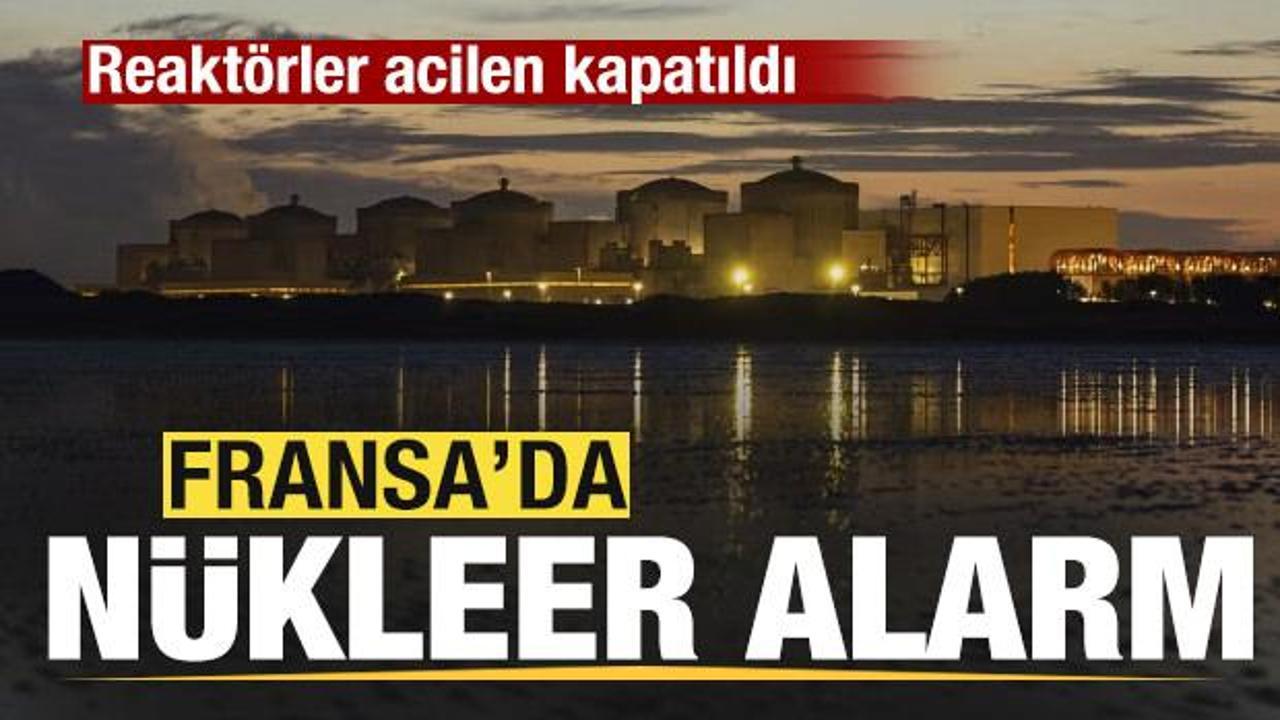 Fransa'da n&uuml;kleer alarm! Reakt&ouml;rler acilen kapatıldı