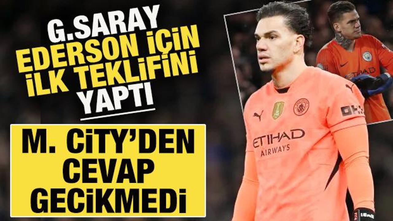 Galatasaray, Ederson i&ccedil;in ilk teklifini yaptı! Manchester City'den cevap gecikmedi