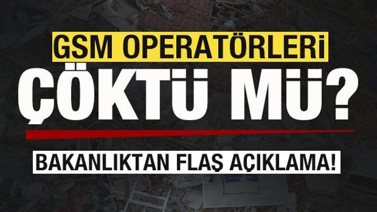 GSM operatörleri çöktü mü? Bakanlıktan son dakika deprem açıklaması