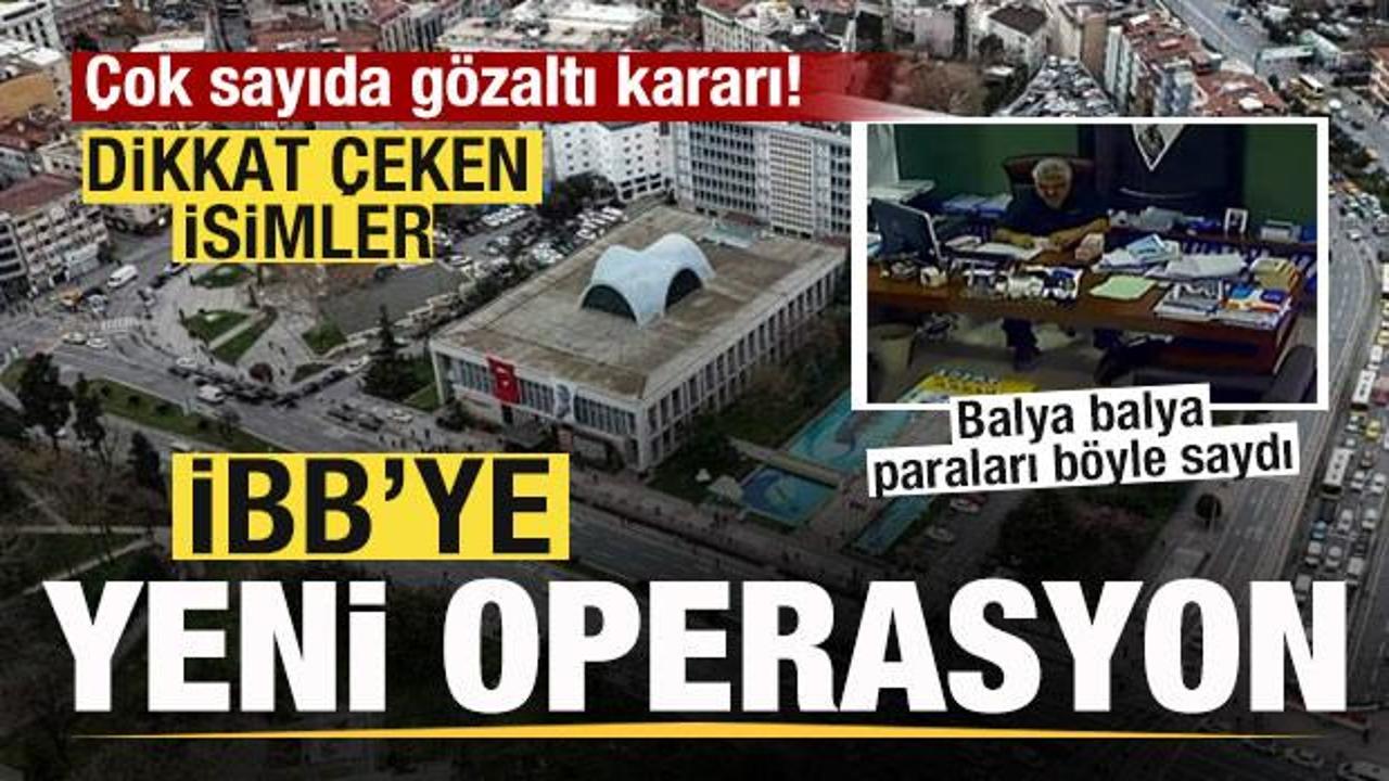 İBB'ye yeni dalga operasyon! Çok sayıda gözaltı kararı! Dikkat çeken isimler