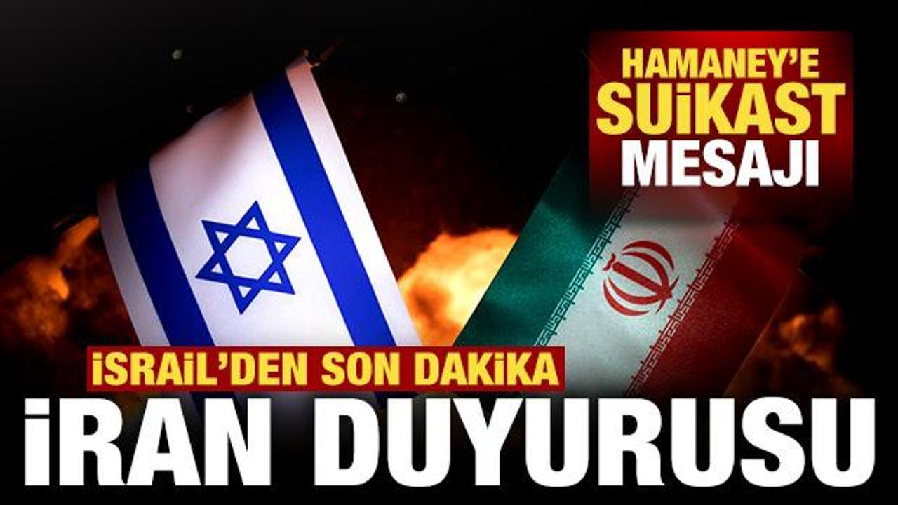 İsrail'den son dakika İran duyurusu! Hamaney'e suikast mesajı