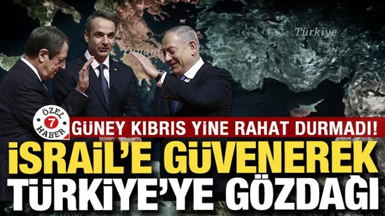İsrail'e arkasın alarak T&uuml;rkiye'ye g&ouml;zdağı: G&uuml;ney Kıbrıs yine rahat durmadı