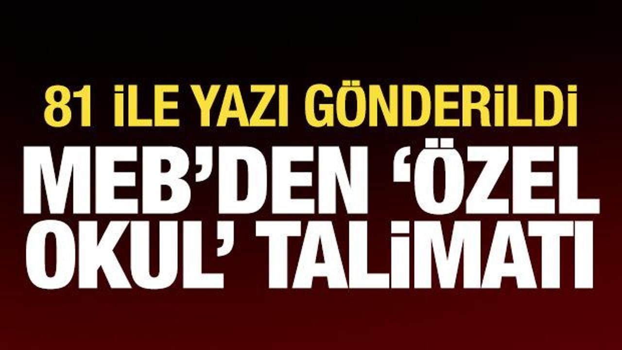 MEB'den 81 ile yazı: Özel okullara sıkı denetim talimatı