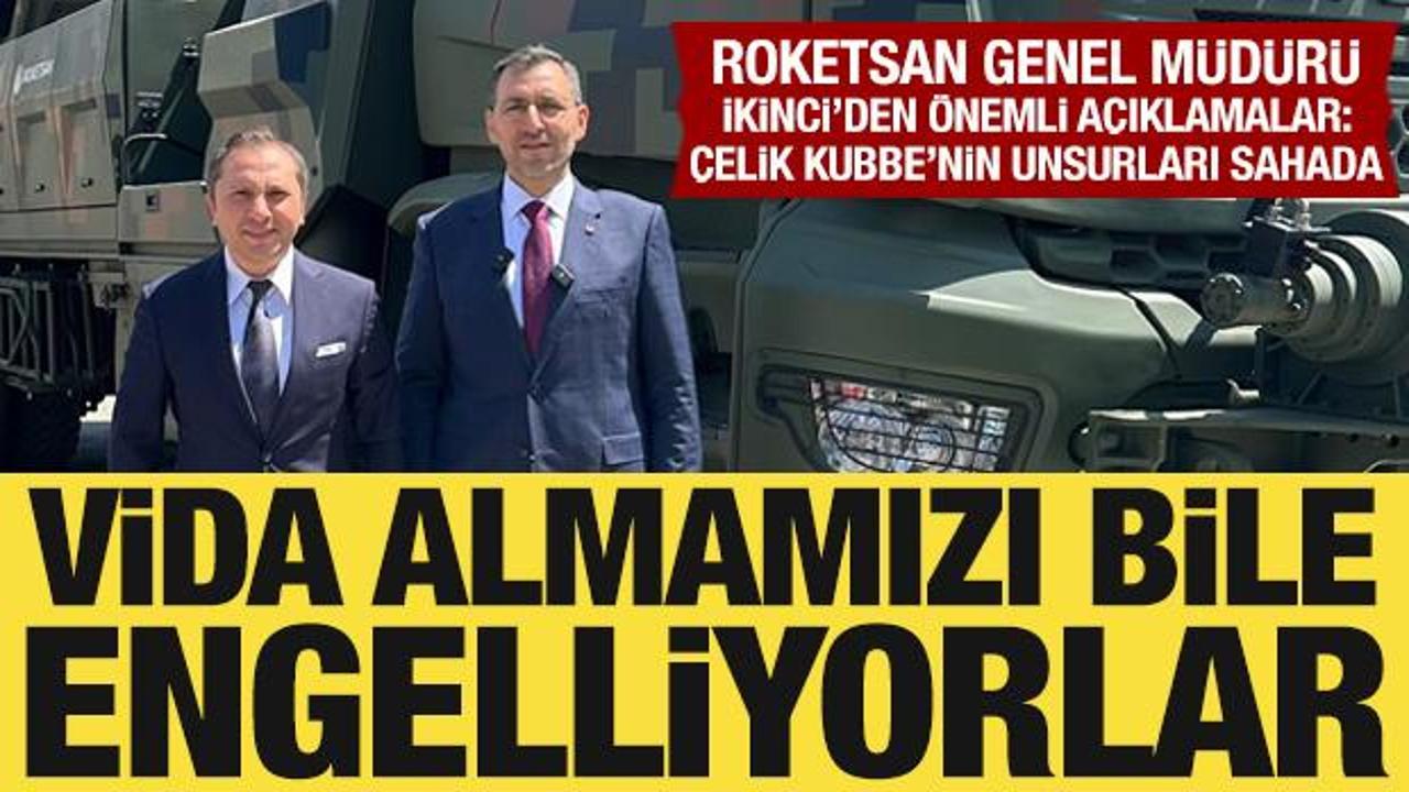 Roketsan Genel Müdürü İkinci: Vida almamızı bile engelliyorlar