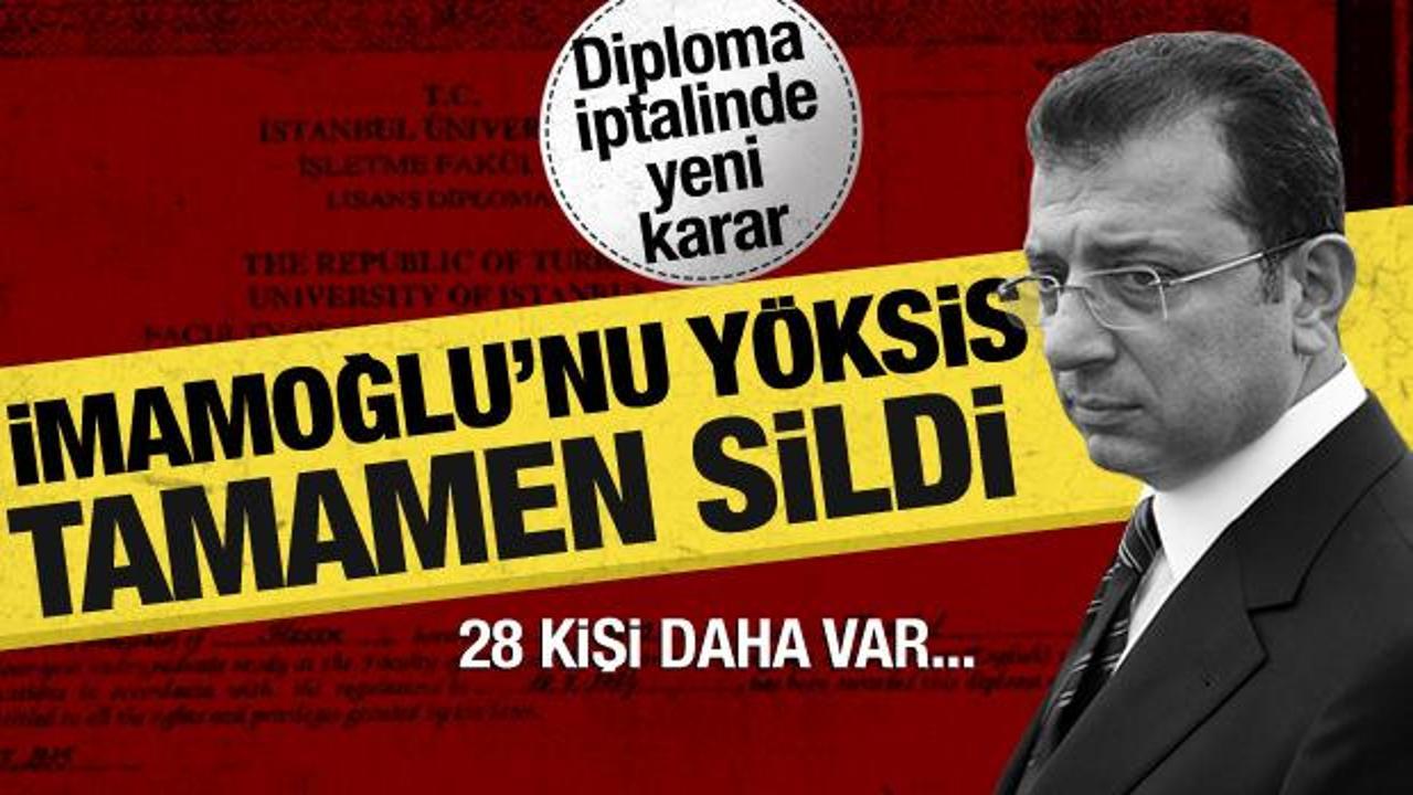 Son dakika: İptal edilen diplomalar YÖKSİS'ten silindi! Aralarında İmamoğlu da var