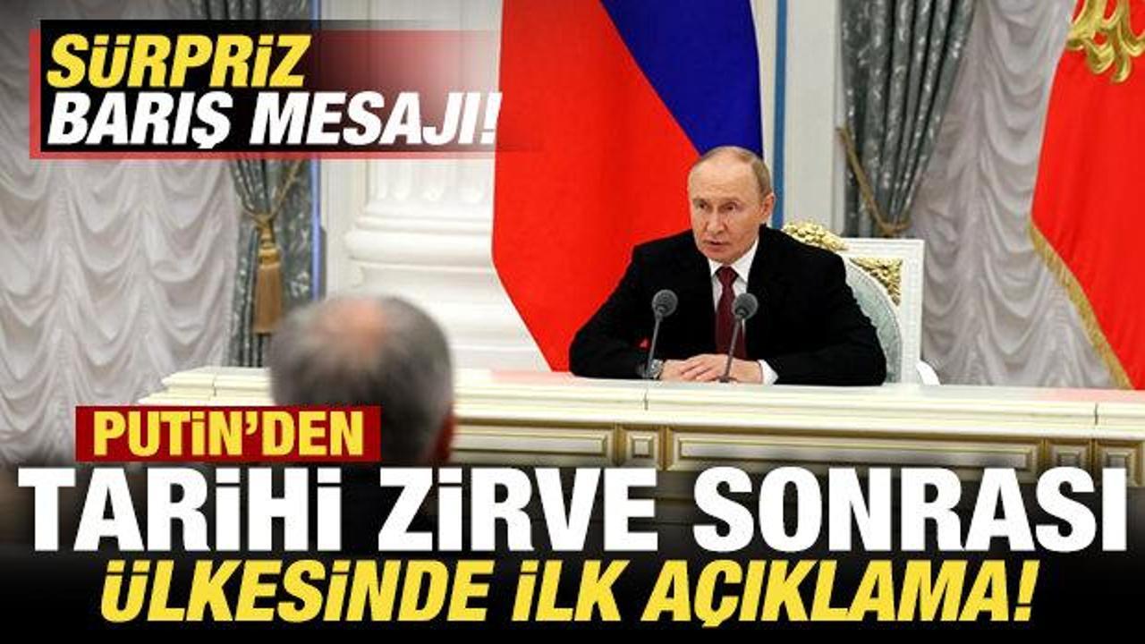 Son dakika: Putin'den tarihi zirve sonrası ilk açıklama! Sürpriz barış mesajı