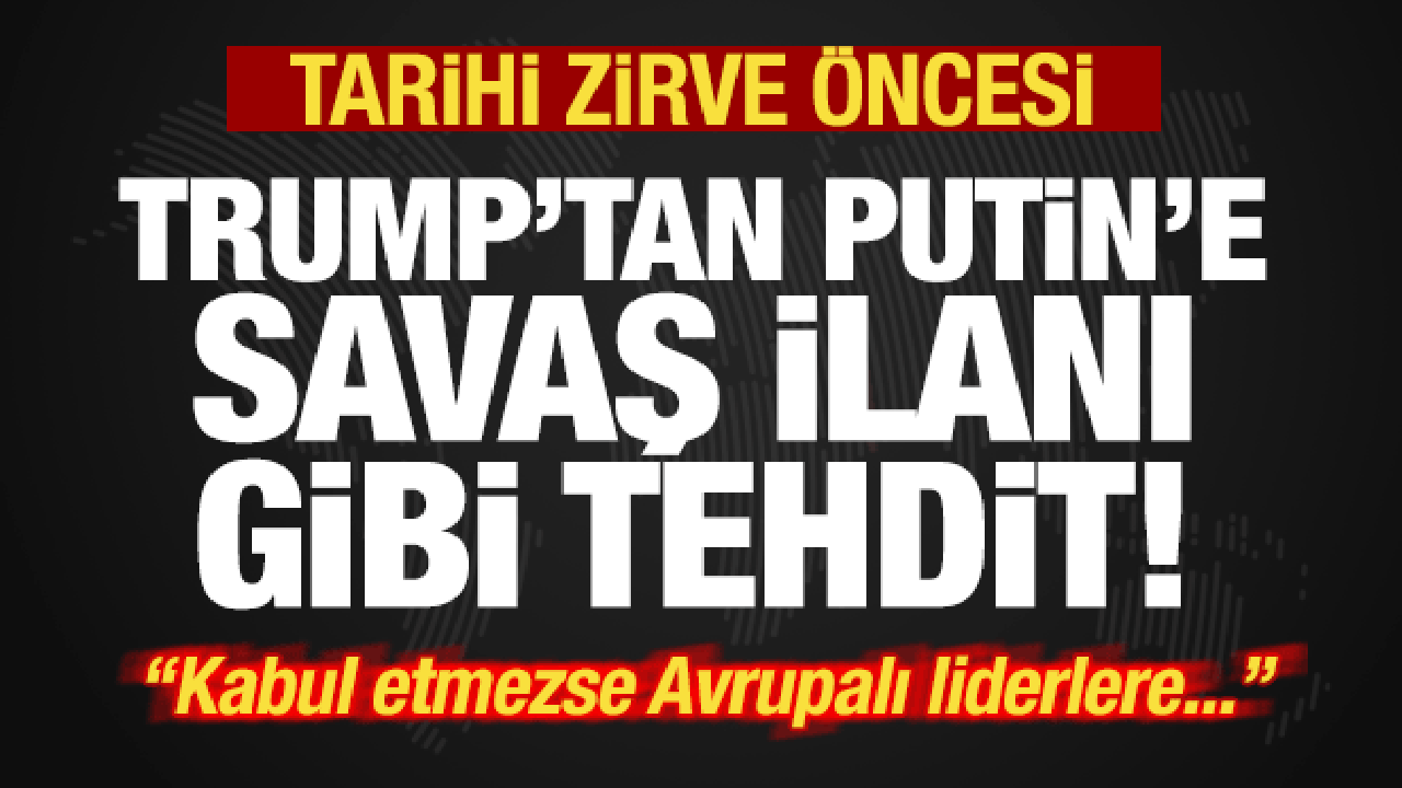 Son dakika: Trump'tan tarihi zirve &ouml;ncesi Putin'e savaş ilanı gibi tehdit: Kabul etmezse..