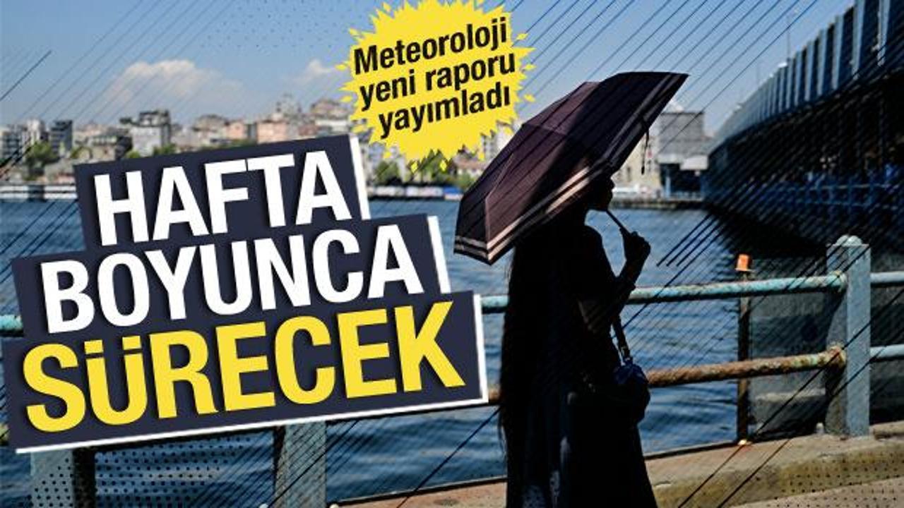 Yeni haftada kavurucu sıcaklar sürecek! Meteoroloji'den 2 bölgeye fırtına uyarısı