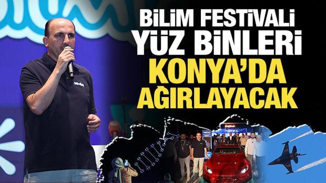Altay: Bilim Festivali'miz 24 Ağustos'a kadar y&uuml;z binleri Konya'da ağırlayacak
