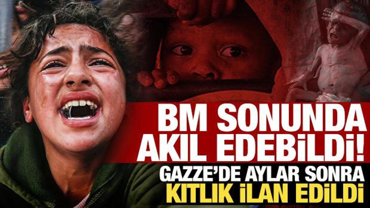 BM 'felaket' diyerek duyurdu: Gazze'de ilk kez resmi olarak kıtlık ilan edildi!