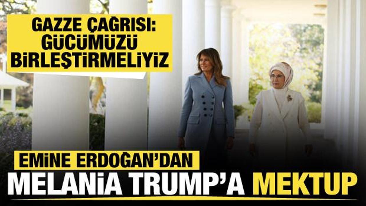 Emine Erdoğan'dan Melania Trump'a mektup: Gazze çağrısı yaptı