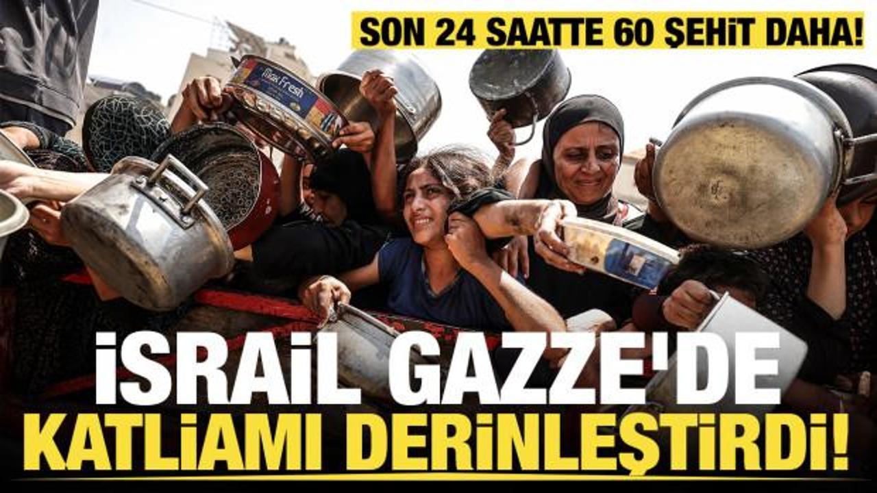 Gazze'de İsrail katliamı derinleştirdi! Son 24 saatte 60 şehit daha! 