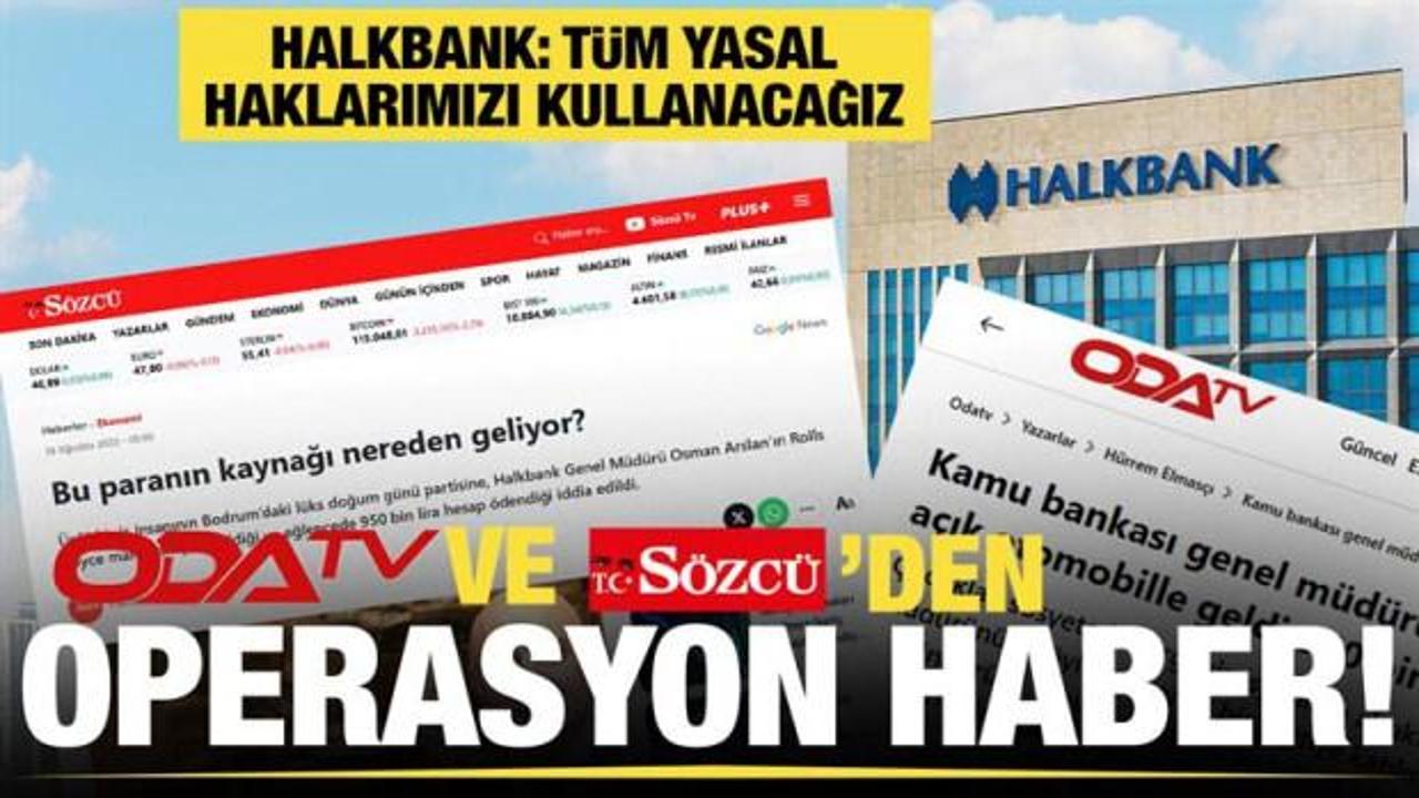 Sözcü'nün haberine Halkbank'tan tepki: Tüm yasal haklarımızı kullanacağız  