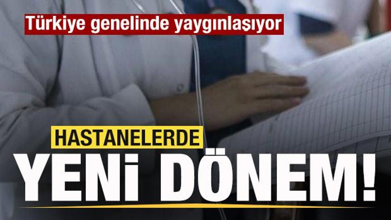Hastanelerde yeni dönem: Türkiye genelinde yaygınlaşıyor