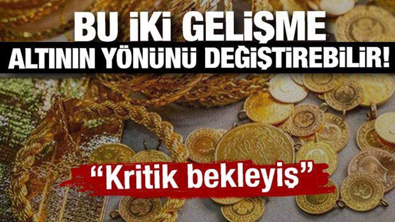 Kritik bekleyiş: Bu iki gelişme altın fiyatlarının y&ouml;n&uuml;n&uuml; değiştirebilir! 