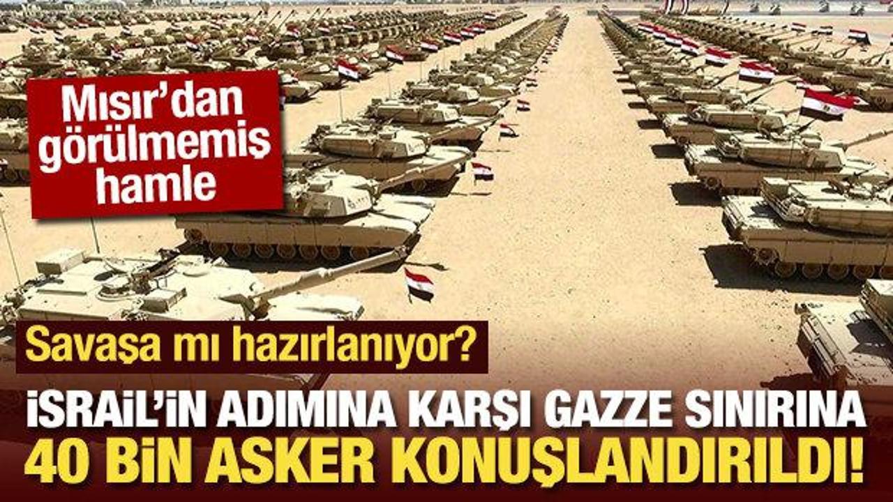 Mısır'dan g&ouml;r&uuml;lmemiş hamle: Gazze sınırına 40 bin asker konuşlandırıldı!