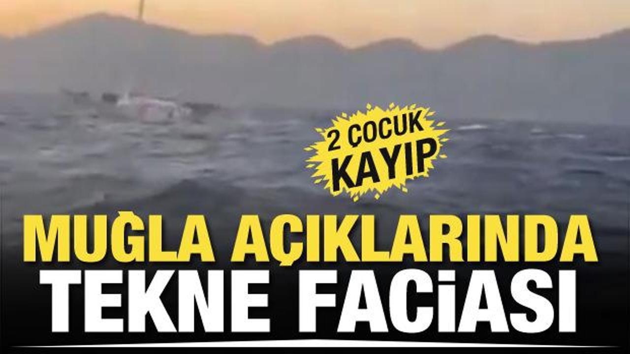 Muğla'da tekne battı: 2 çocuk kayboldu