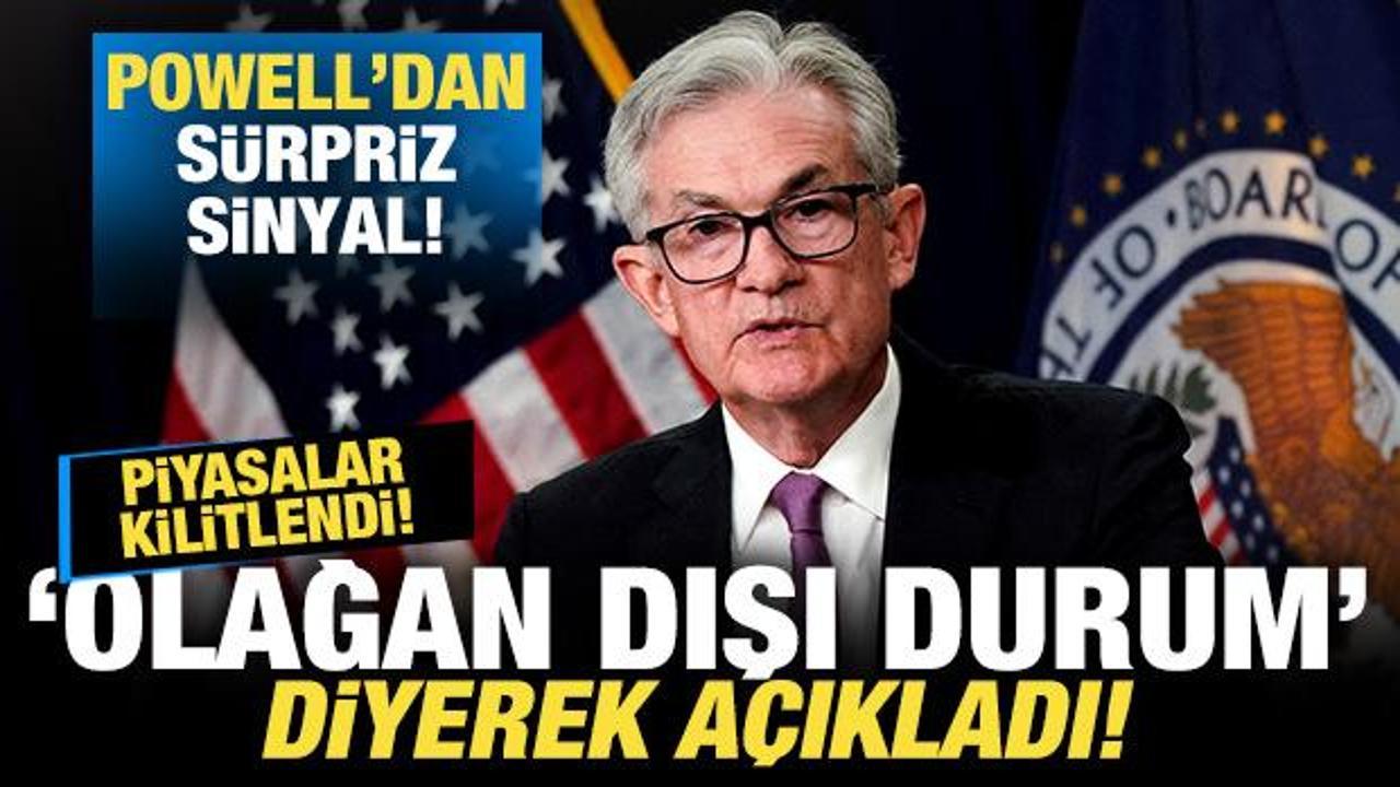 Piyasalar kilitlendi! Powell "olağan dışı bir durum" diyerek açıkladı! Sürpriz sinyal