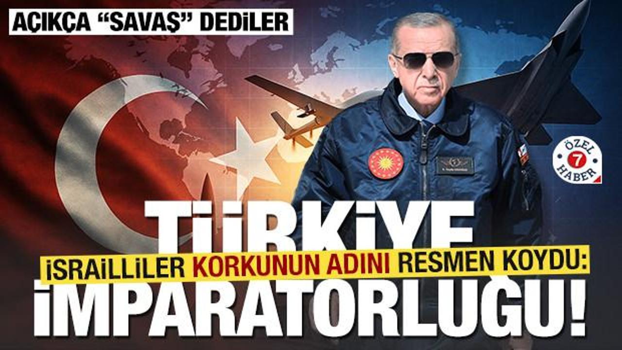 Siyonist uzmanlar İsrail'in korkusunun adını koydu: Türkiye imparatorluğu!