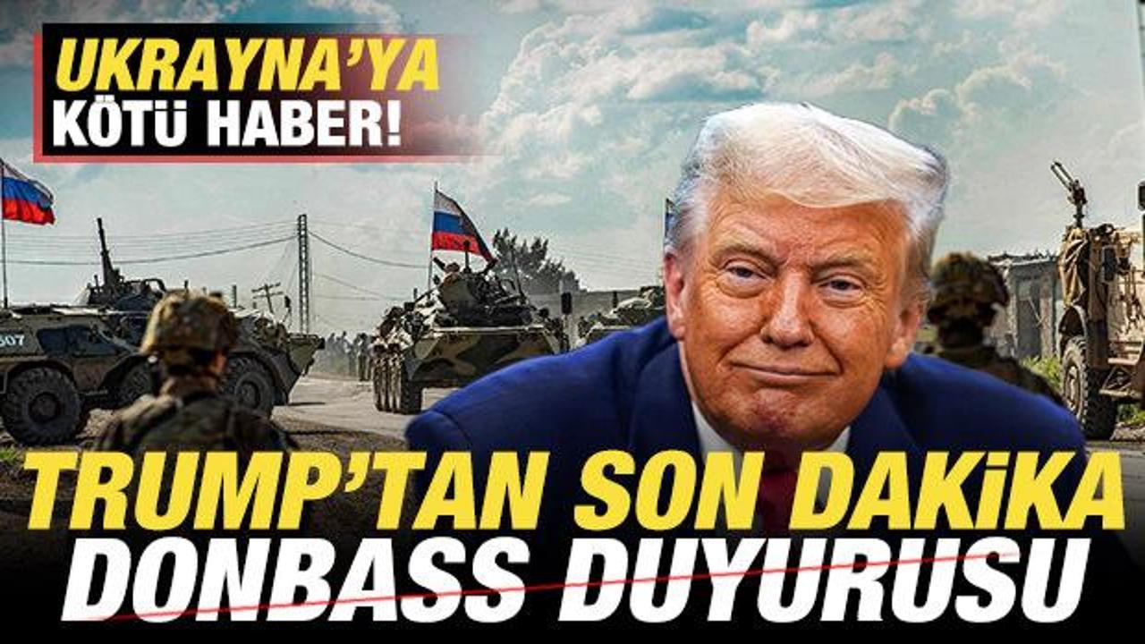 Trump'tan son dakika Donbass duyurusu! Ukrayna'ya k&ouml;t&uuml; haber! "Rusya'nın elinde"