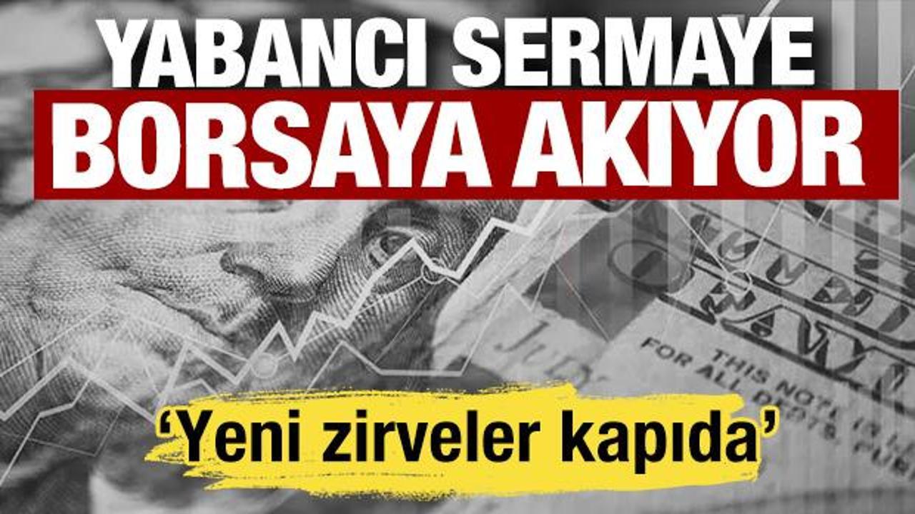 Yabancı sermaye borsaya akıyor! 14 bin hedefi! 