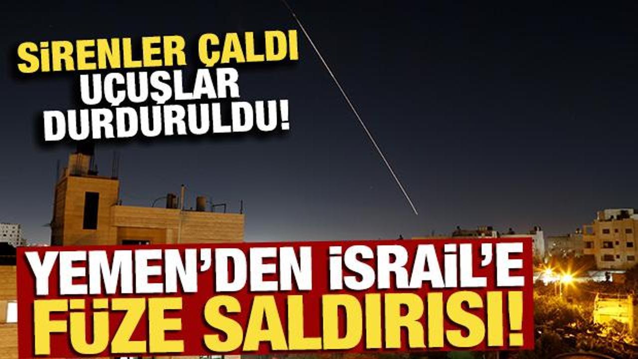 Yemen'den İsrail'e füze saldırısı: Tel Aviv'de sirenler çaldı