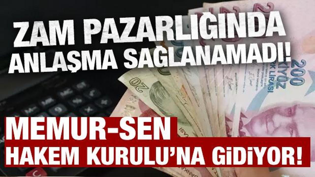 Zam pazarlığında anlaşma sağlanamadı! Memur-Sen hakem kuruluna gidiyor!