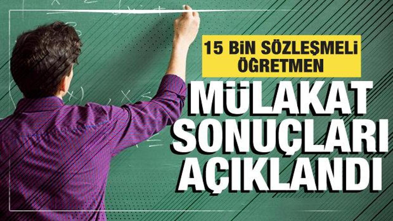 15 bin sözleşmeli öğretmen ataması mülakat sonuçları açıklandı