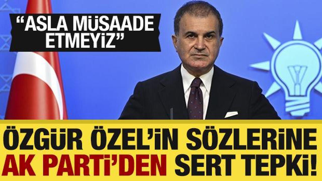 AK Parti'den Özgür Özel'e sert tepki: Asla müsaade etmeyiz!