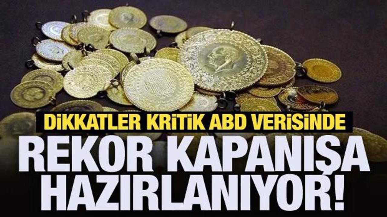 Altın, rekor kapanışa hazırlanıyor! Dikkatler kritik ABD verisinde