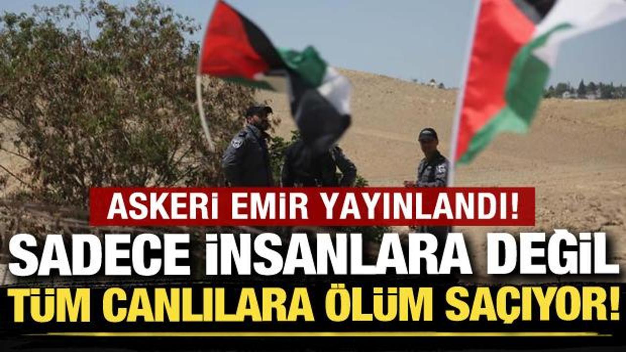 Askeri emir yayınlandı: Sadece insanlara değil tüm canlılara ölüm saçıyor!